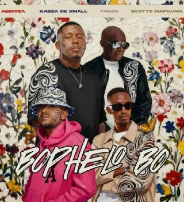 Abidoza – Bophelo Bo Ft Thebe, Kabza De Small & Scotts Maphuma