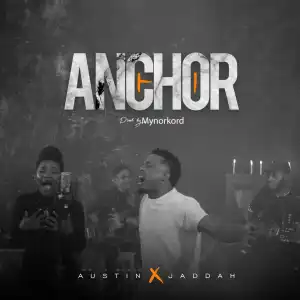 Austin – Anchor ft. Jaddah