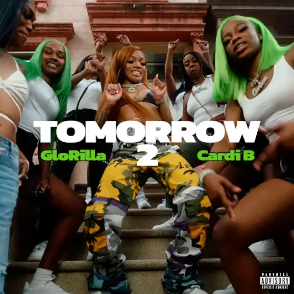 GloRilla – Tomorrow 2 ft.  Cardi B