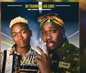 Mr Lenzo & Mercury – Di Tsamaya Ka Line (Original)
