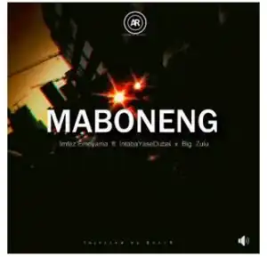 Imfez’emnyama – Maboneng Ft. Intaba Yasedubai & Big Zulu