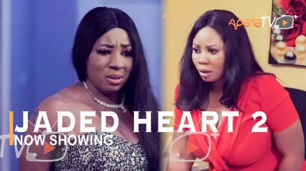 Jaded Heart Part 2 (2022 Yoruba Movie)