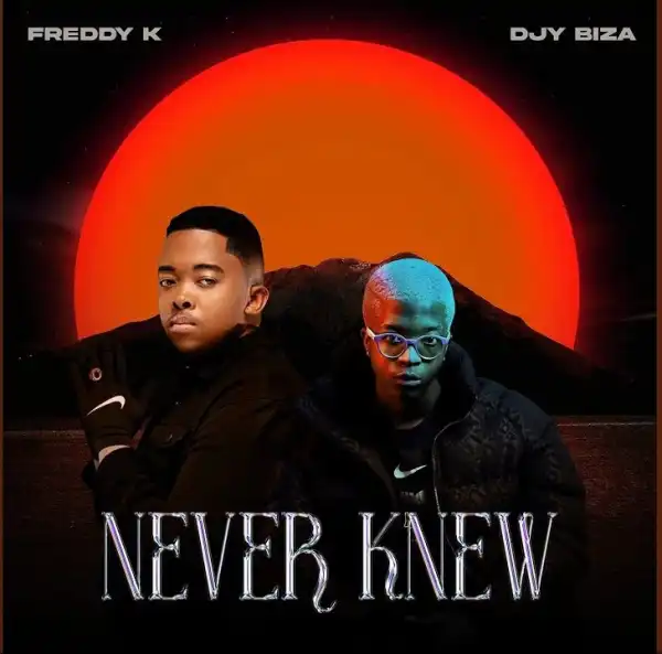 Freddy K – Never Know