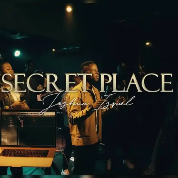 Joshua Israel – Secret Place