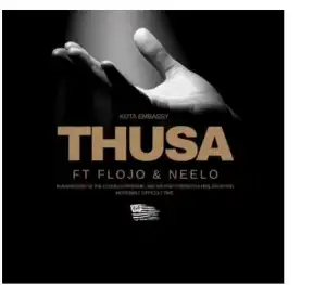 Kota Embassy – Thusa Ft. Flojo & Neelo