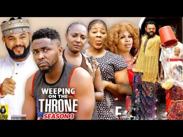 Weeping On The Throne Season 3