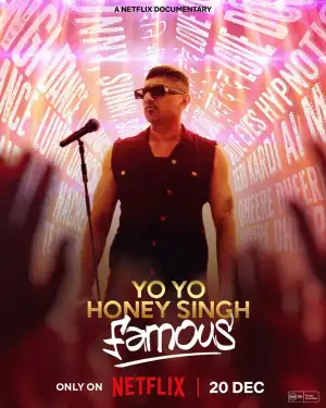 Yo Yo Honey Singh: Famous (2024) [Hindi]