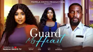 Guard My Heart (2025 Nollywood Movie)