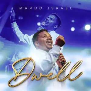 Makuo Israel – Dwell