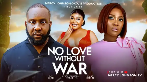 No Love Without War (2025 Nollywood Movie)