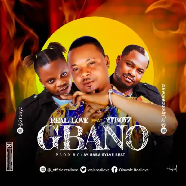 Real Love Ft. 2Tboyz – Gbano