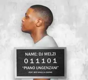 DJ Melzi – Piano Ungenzani ft. MFR Souls & Bassie