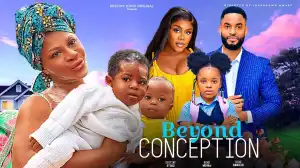 Beyond Conception (2024 Nollywood Movie)