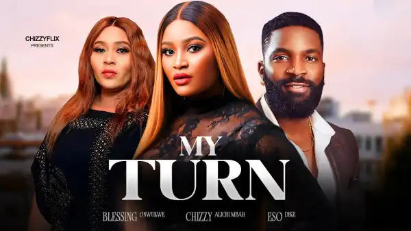 My Turn (2024 Nollywood Movie)