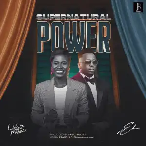 Lekien Mcfini – Supernatural Power ft. Eben