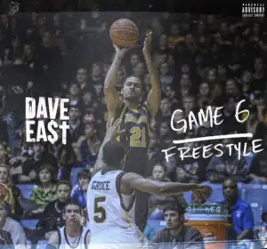 Dave East - Game 6 (East Mix)