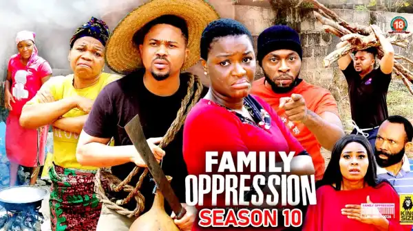 Family Oppression Season 10