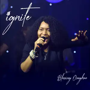 Blessing Osaghae – Ignite