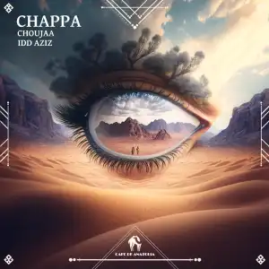 Choujaa Ft. Idd Aziz & Cafe De Anatolia – Chappa