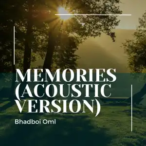 Bhadboi OML – Memories (Acoustic Version)