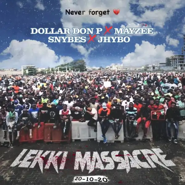 Jhybo x Dollar DonP x Mayzee x Snybes – Lekki Massacre (Tribute Song) (Video)
