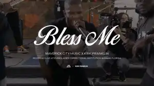 Maverick City Music x Kirk Franklin – Bless Me (Video)