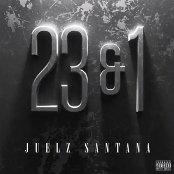 Juelz Santana - 23 & 1