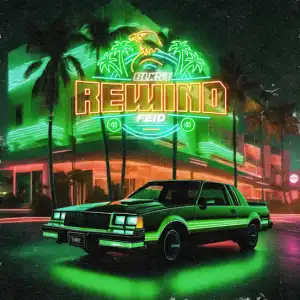 Blxst – Rewind Ft. Feid