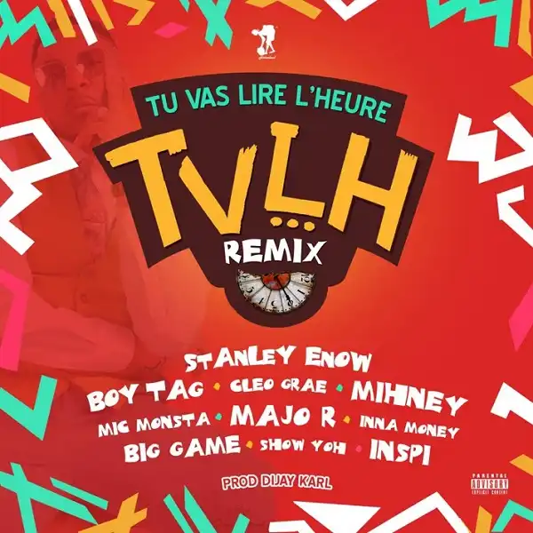 Stanley Enow – Tu Vas Lire L’heure (Remix)