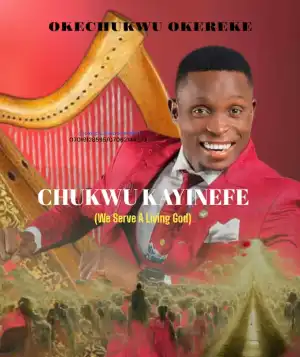 Okechukwu Okereke – Chukwu Kanyinefe