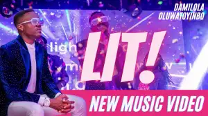 Damilola Oluwatoyinbo – Lit (Video)