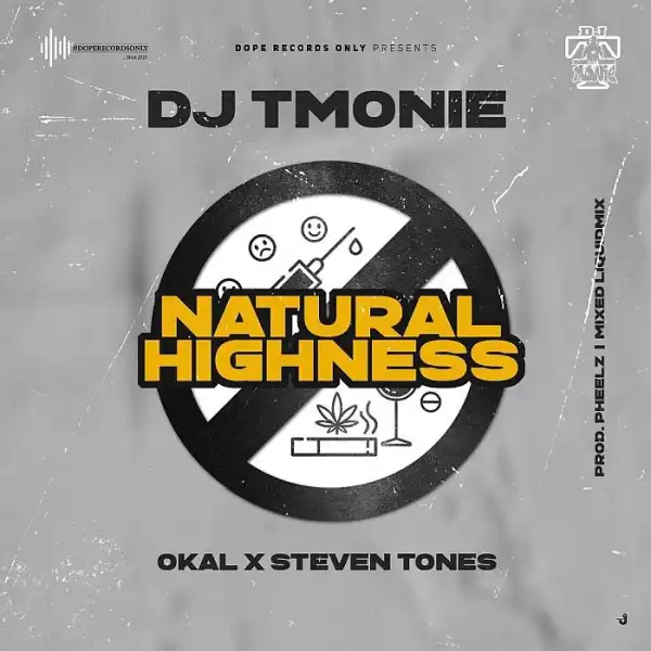 DJ T Monie Ft. Okal X Steven Tones – Natural Highness