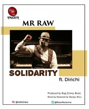 Mr Raw Ft. Dirichi – Solidarity