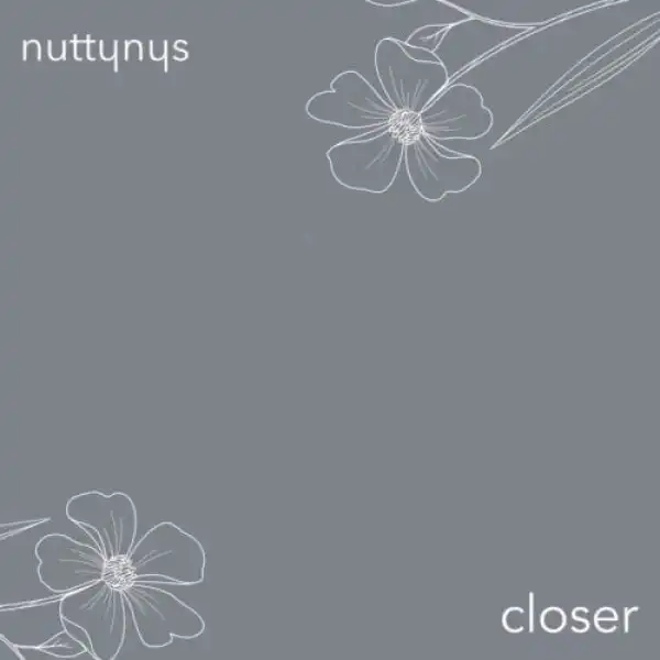 Nutty Nys – Closer