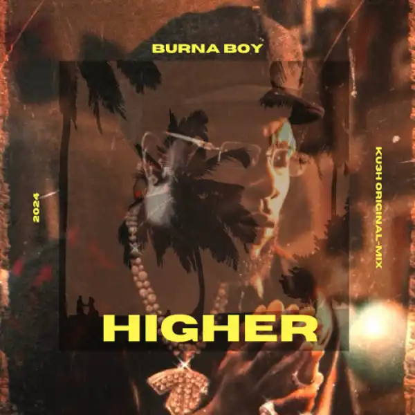 Burna Boy - Higher (KU3H Original-Mix)