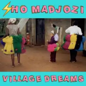 Sho Madjozi – Village Dreams