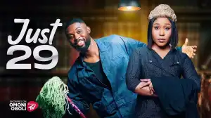 Just 29 (2025 Nollywood Movie)