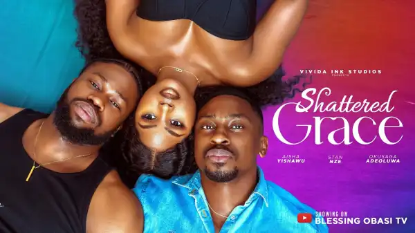 Shattered Grace (2025 Nollywood Movie)