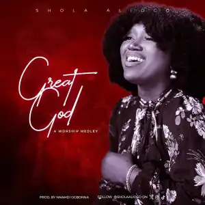 Shola Aliogo - Great God (Worship Medley)