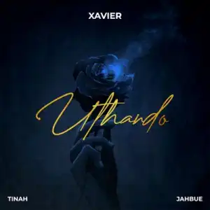 Xavier – Uthando Ft. Jahbue & Tinah