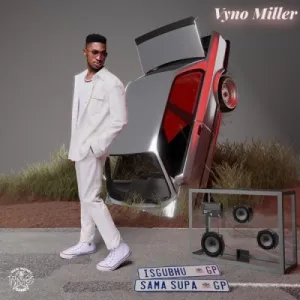 Vyno Miller – Sengibonile ft. Kabza De Small, Mawhoo & Freddy K