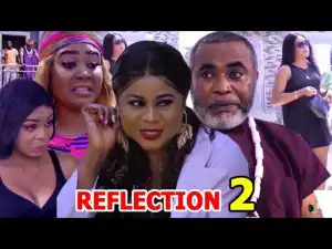 REFLECTION SEASON 1 (2020) (Nollywood Movie)