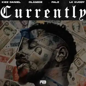 Kizz Daniel Ft. Olamide, Falz & LK Kuddy – Currently (Snippet)