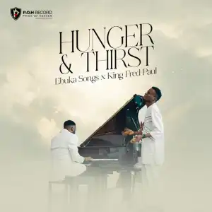 Ebuka Songs – Hunger And Thirst ft. King Fred Paul