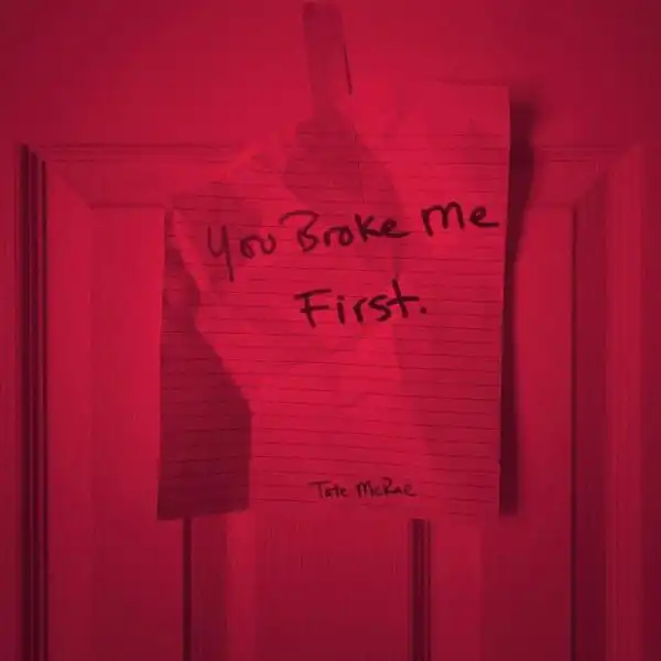 Tate McRae – You Broke Me First