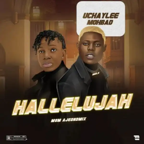 Uchaylee ft. Mohbad – Hallelujah