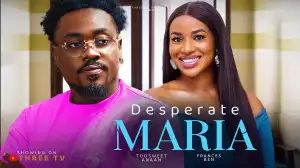 Desperate Maria (2024 Nollywood Movie)