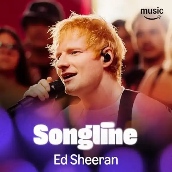 Ed Sheeran-Amazon Music Songline (2025)