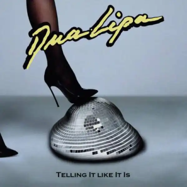 Dua Lipa – Telling It Like It Is (v2)