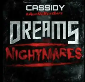 Cassidy – Dreams & Nightmares (Freestyle)
